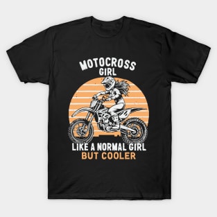 Motocross Girl, Like a Normal Girl But Cooler. Funny Quote T-Shirt